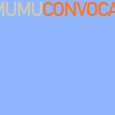 CONVOCATORIA MUMU 2014 Programa de selección abierto para proyectos que serán parte de la programación del año próximo.