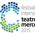 CONVOCATORIA TEATRAL Recepción de propuestas para participar de la 10° Festival Internacional de Teatro MERCOSUR 2015.